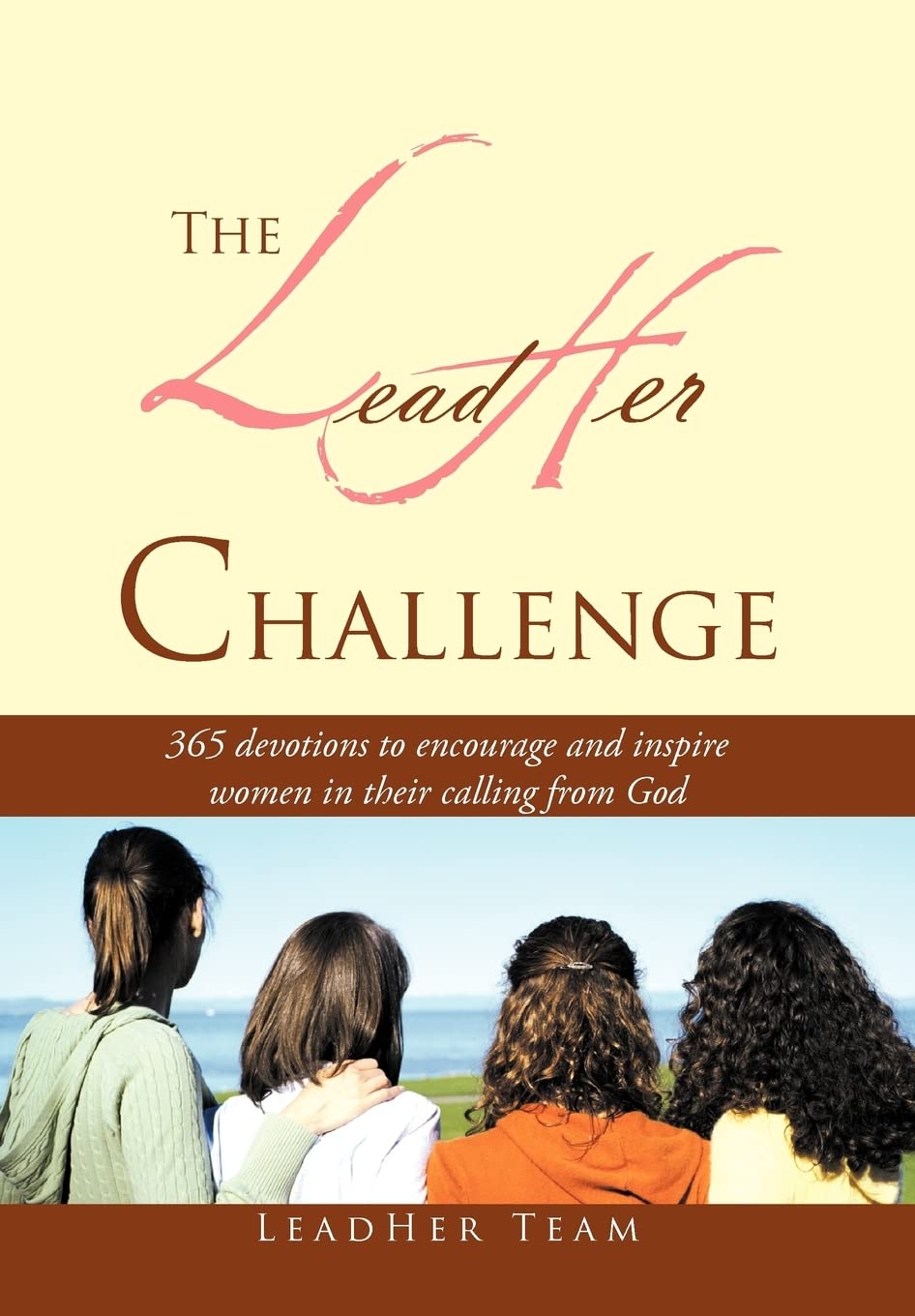 The Leadher Challenge: 365 Devotionals to Encourage and Inspire Women in Their Calling from God book