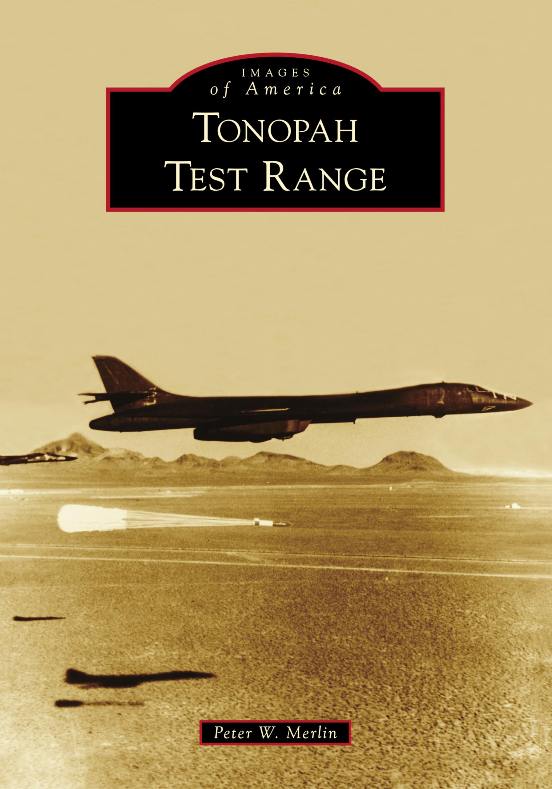 Tonopah Test Range (Images of America) Politics & History