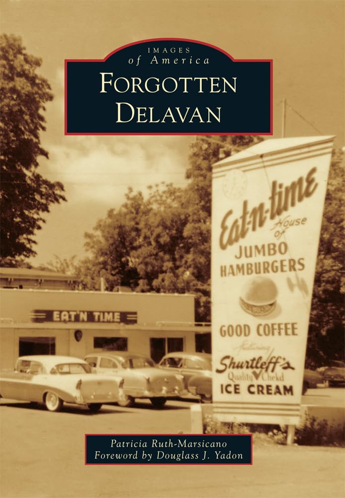 Forgotten Delavan (Images of America) Social Sciences