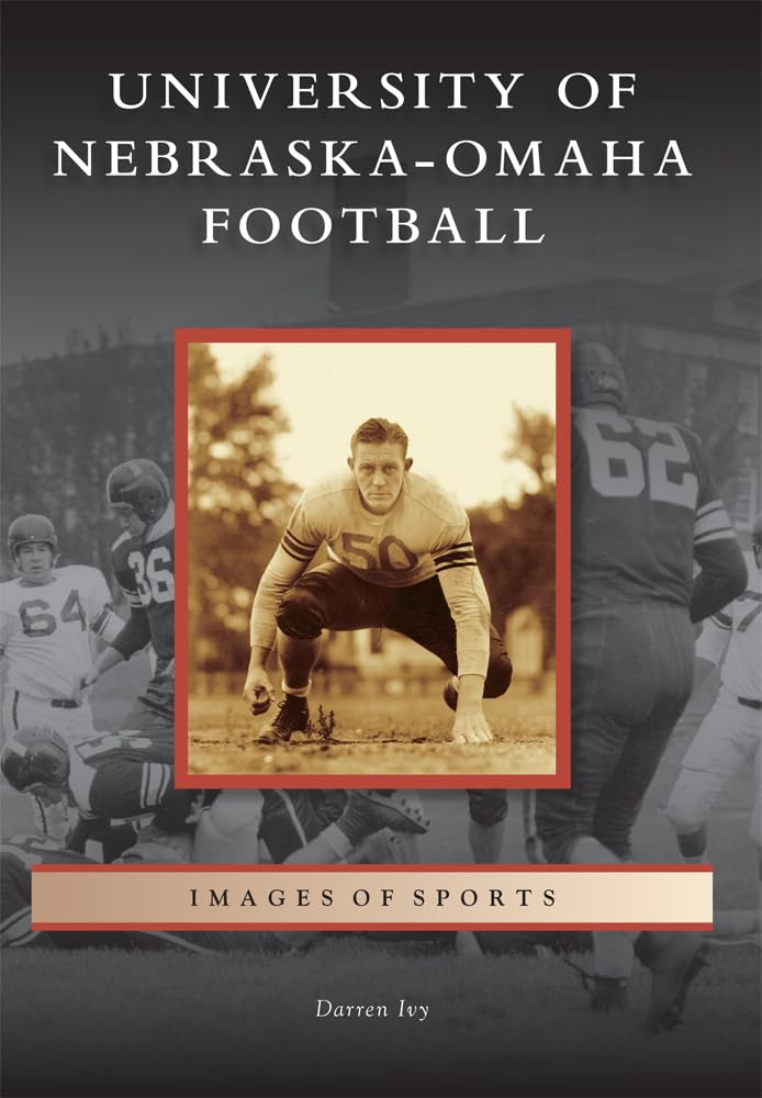 University of Nebraska-Omaha Football (Images of Sports) Social Sciences