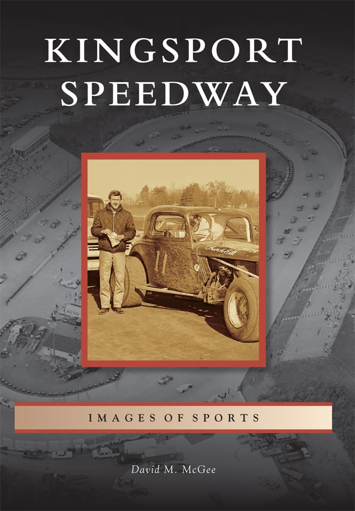 Kingsport Speedway (Images of Sports) Social Sciences