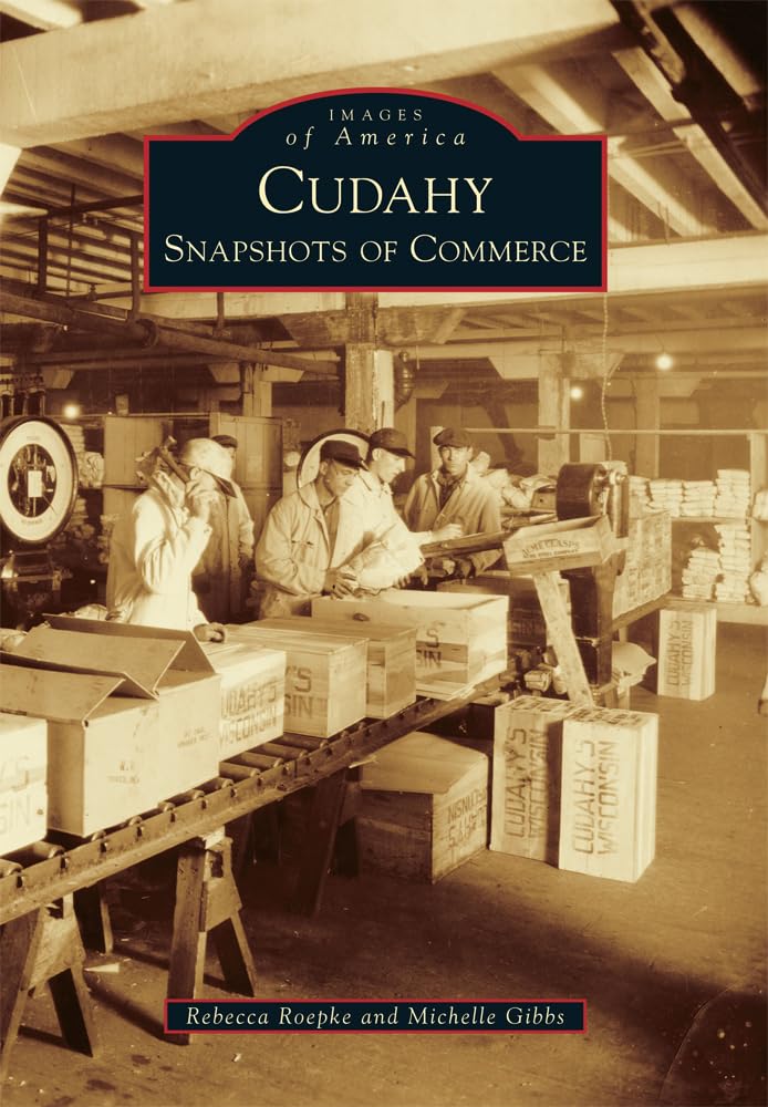 Cudahy: Snapshots of Commerce (Images of America) Travel