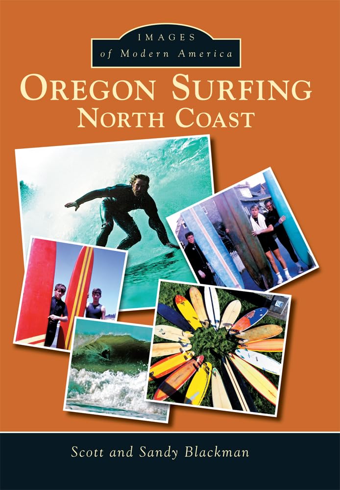 Oregon Surfing: North Coast (Images of Modern America) Social Sciences