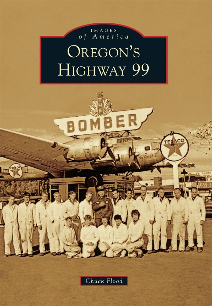 Oregon's Highway 99 (Images of America) Social Sciences