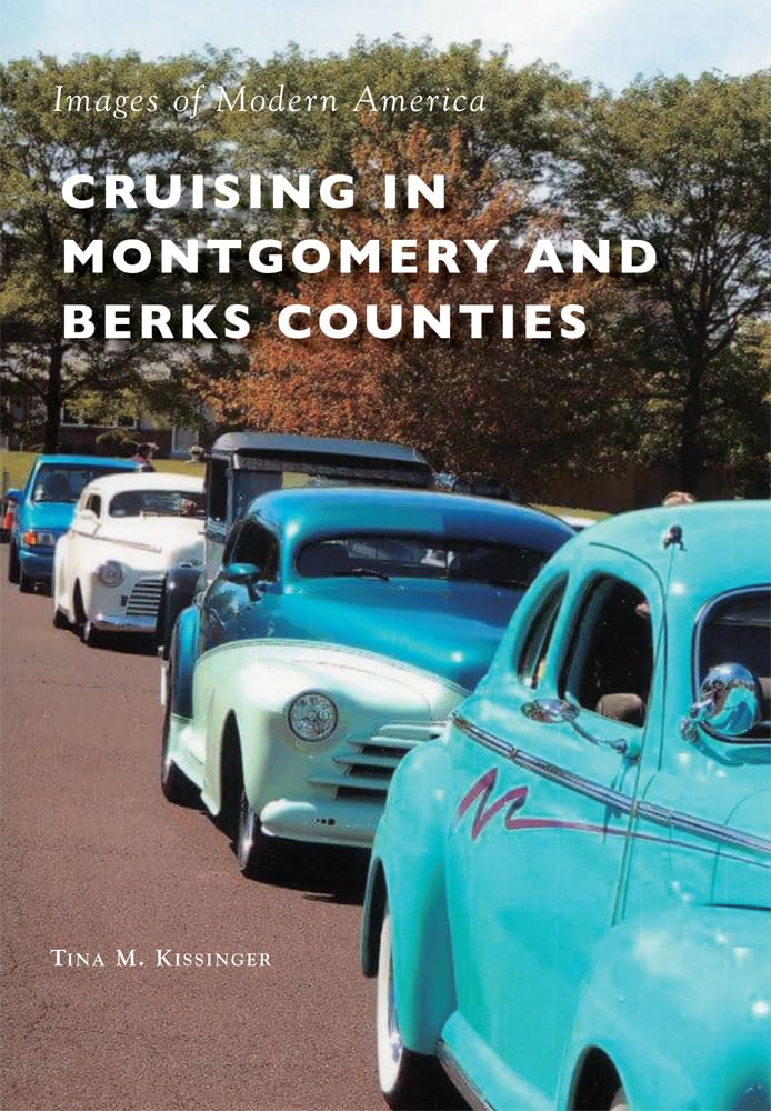 Cruising in Montgomery and Berks Counties (Images of Modern America) Social Sciences