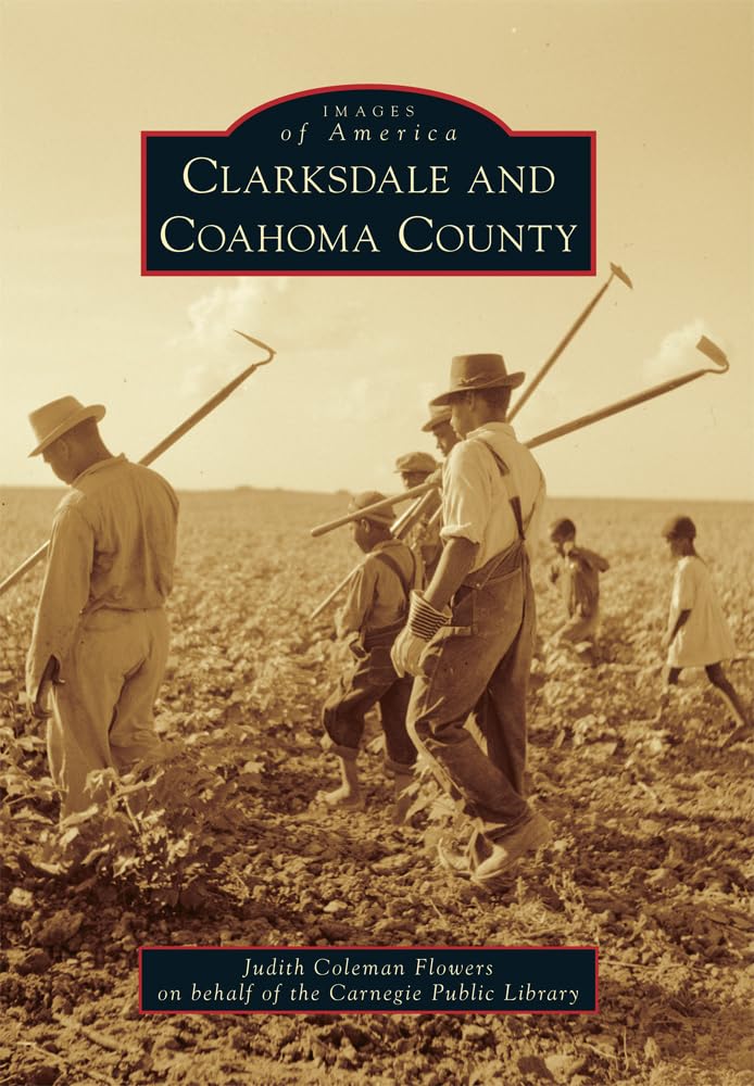 Clarksdale and Coahoma County (Images of America) Social Sciences