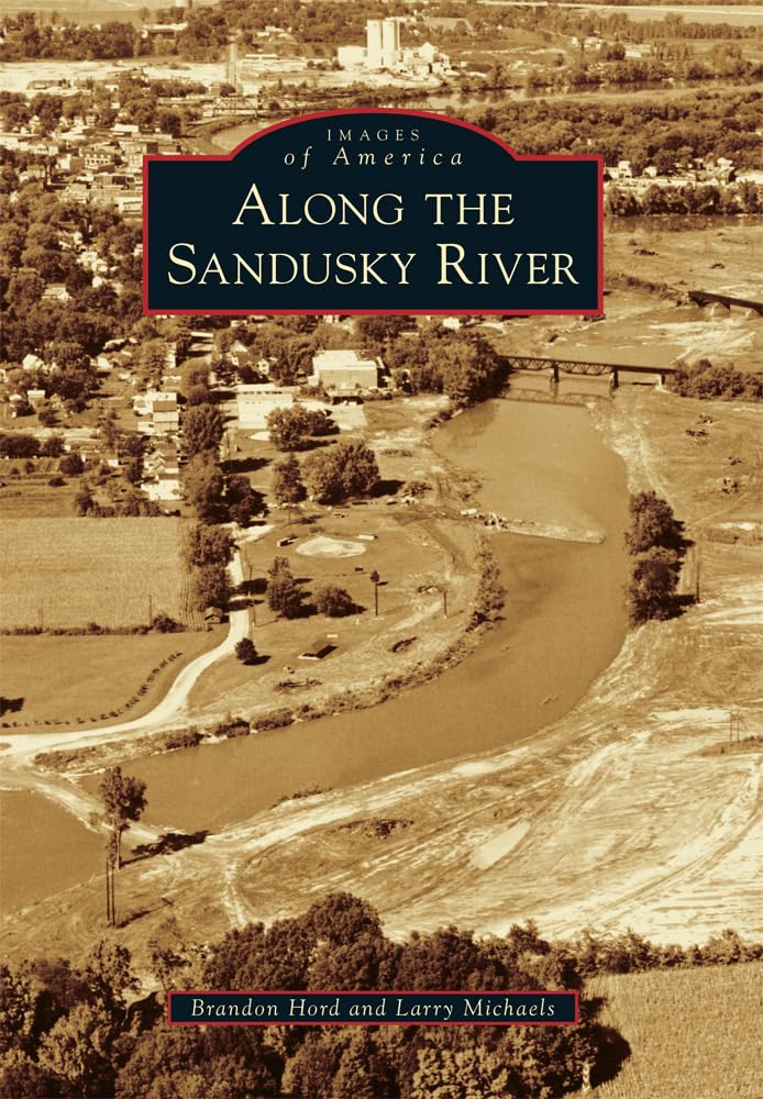 Along the Sandusky River (Images of America) Travel