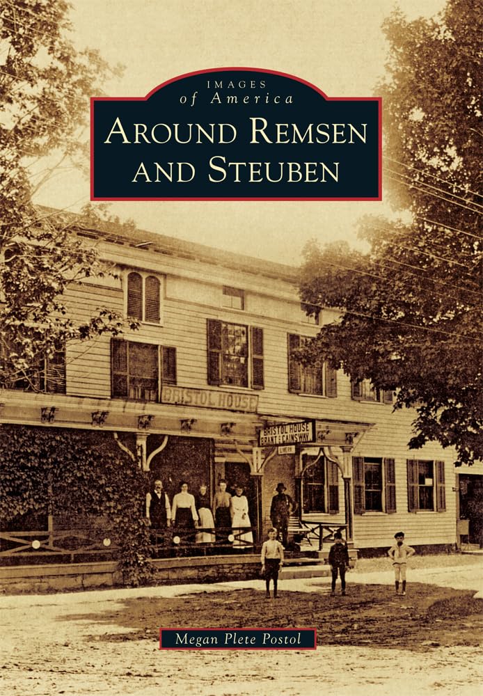 Around Remsen and Steuben (Images of America) Social Sciences