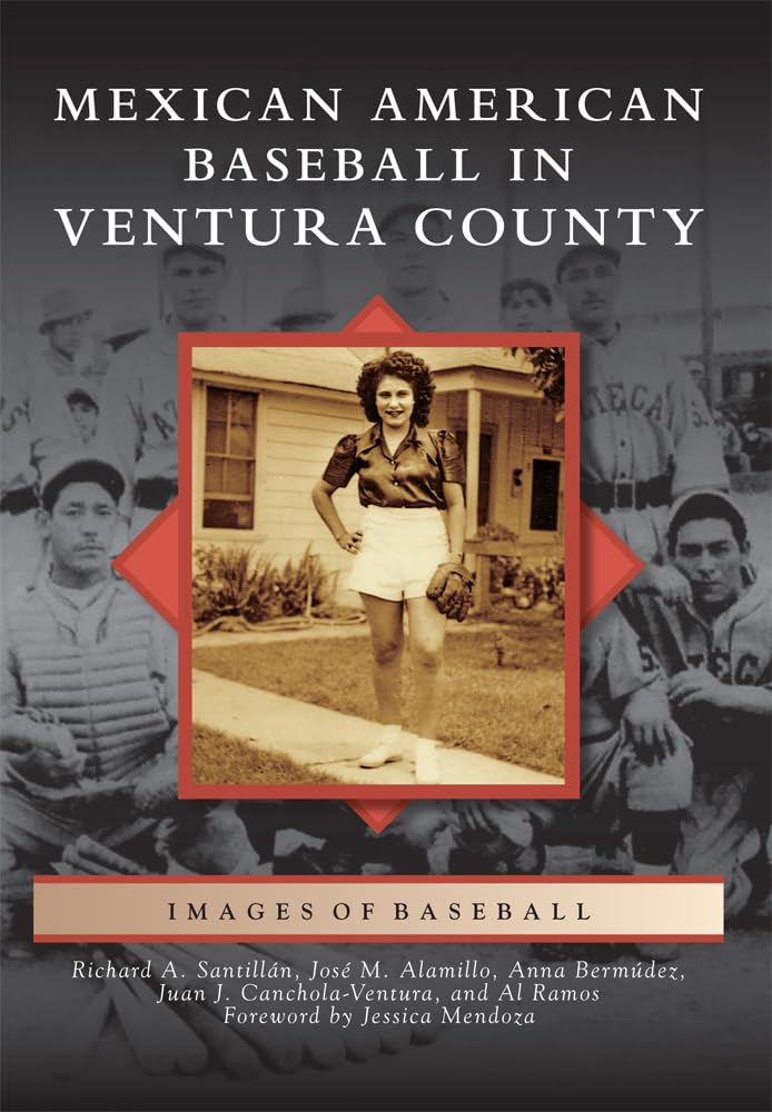 Mexican American Baseball in Ventura County (Images of Baseball) Social Sciences