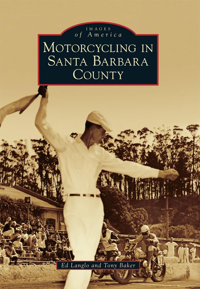 Motorcycling in Santa Barbara County (Images of America) Social Sciences
