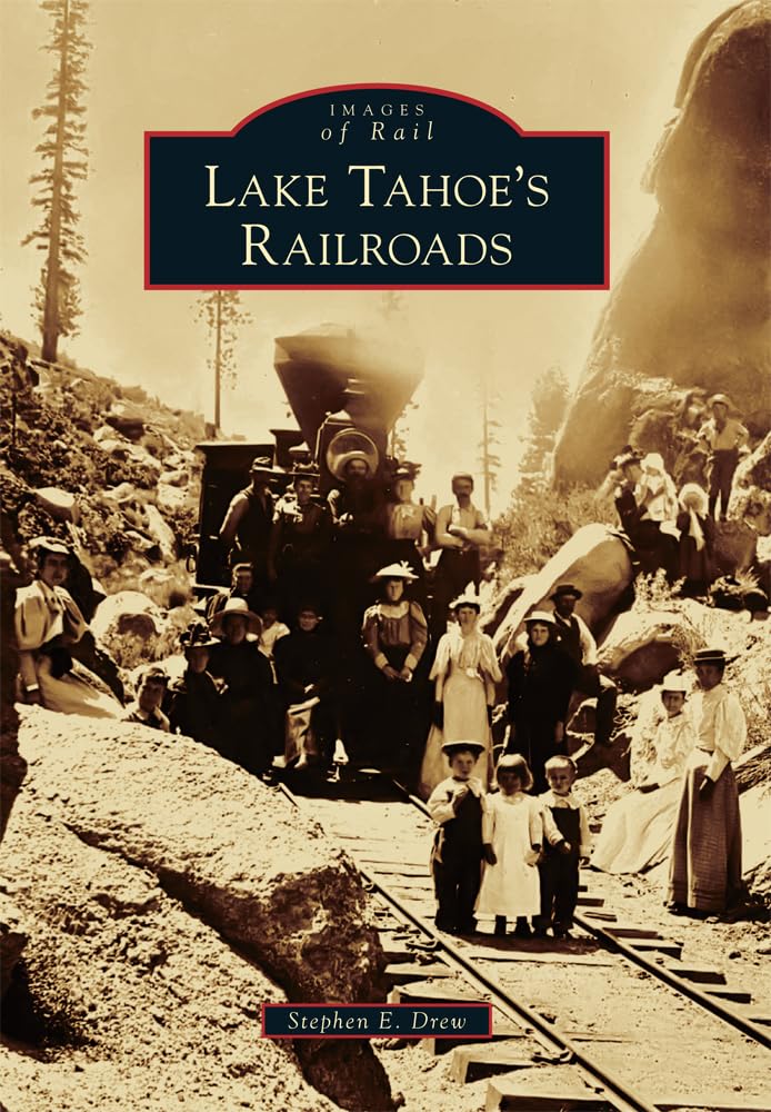 Lake Tahoe's Railroads (Images of Rail) Social Sciences