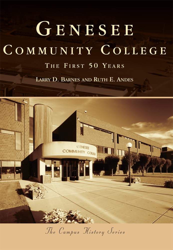 Genesee Community College: The First 50 Years (Campus History) Education & Training