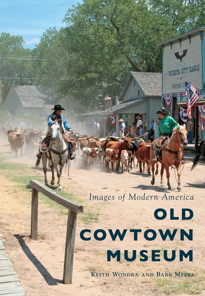 Old Cowtown Museum (Images of Modern America) Business, Finance & Career