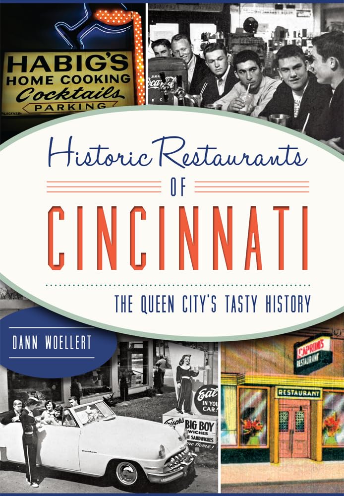 Historic Restaurants of Cincinnati: The Queen City's Tasty History (American Palate) Business, Finance & Career