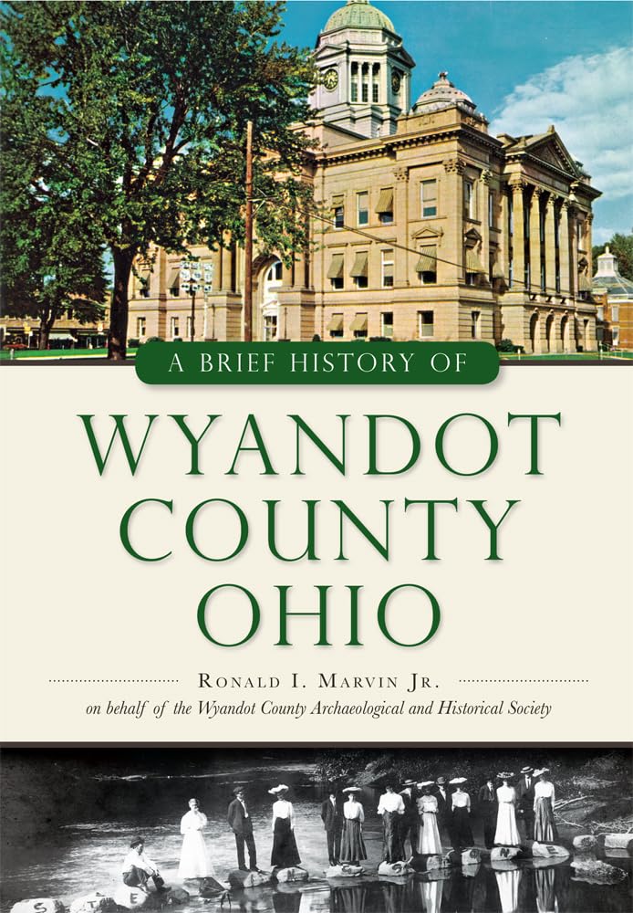 A Brief History of Wyandot County, Ohio Social Sciences