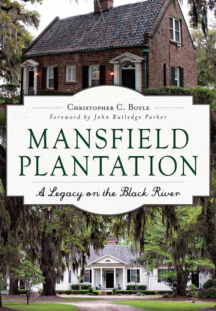 Mansfield Plantation: A Legacy on the Black River (Landmarks) Social Sciences