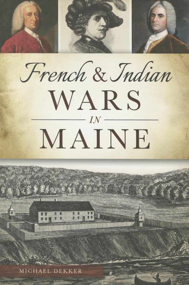 French & Indian Wars in Maine (Military) Social Sciences