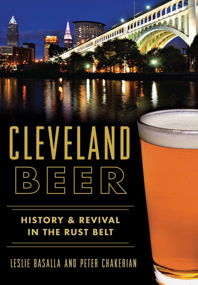 Cleveland Beer: History & Revival in the Rust Belt (American Palate) Social Sciences