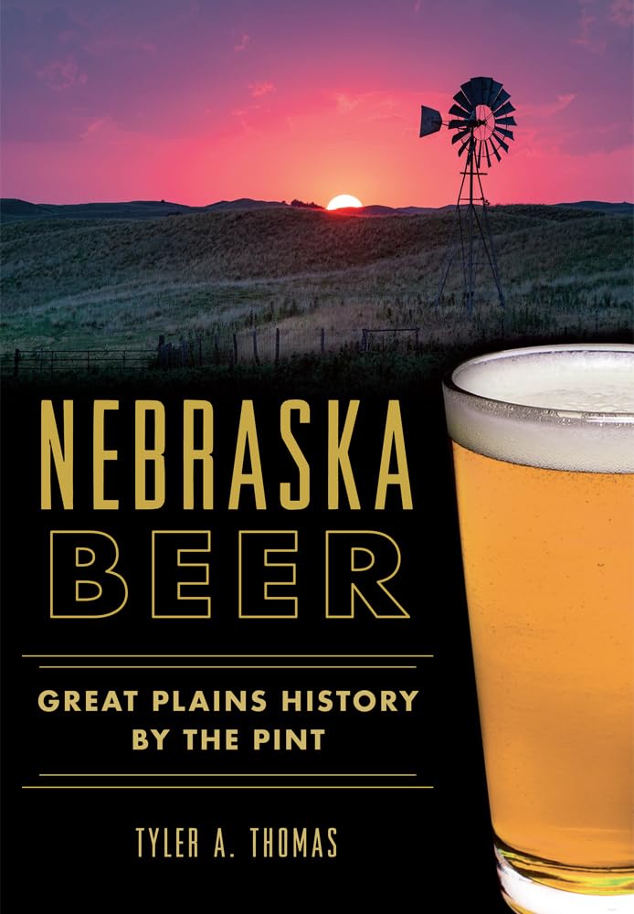 Nebraska Beer: Great Plains History by the Pint (American Palate) Social Sciences