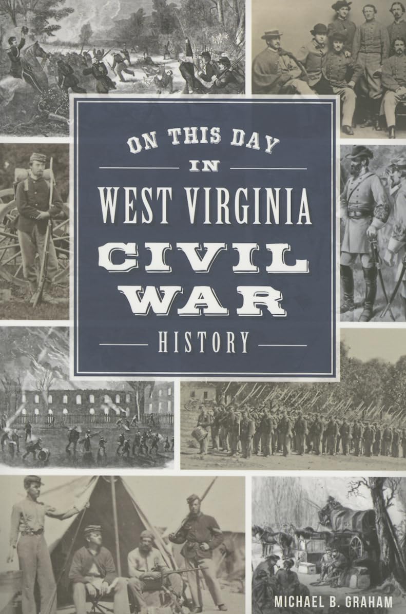 On This Day in West Virginia Civil War History Social Sciences