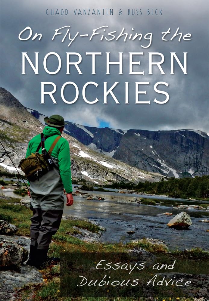 On Fly-Fishing the Northern Rockies: Essays and Dubious Advice Social Sciences