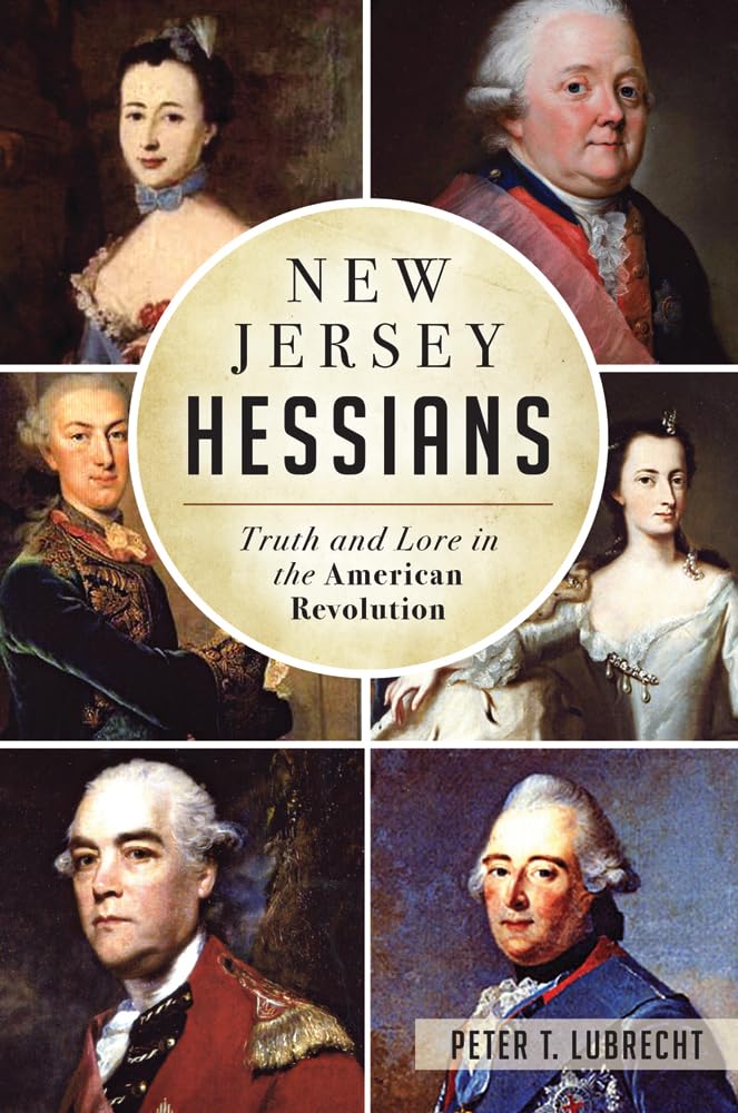 New Jersey Hessians: Truth and Lore in the American Revolution (American Legends) Social Sciences