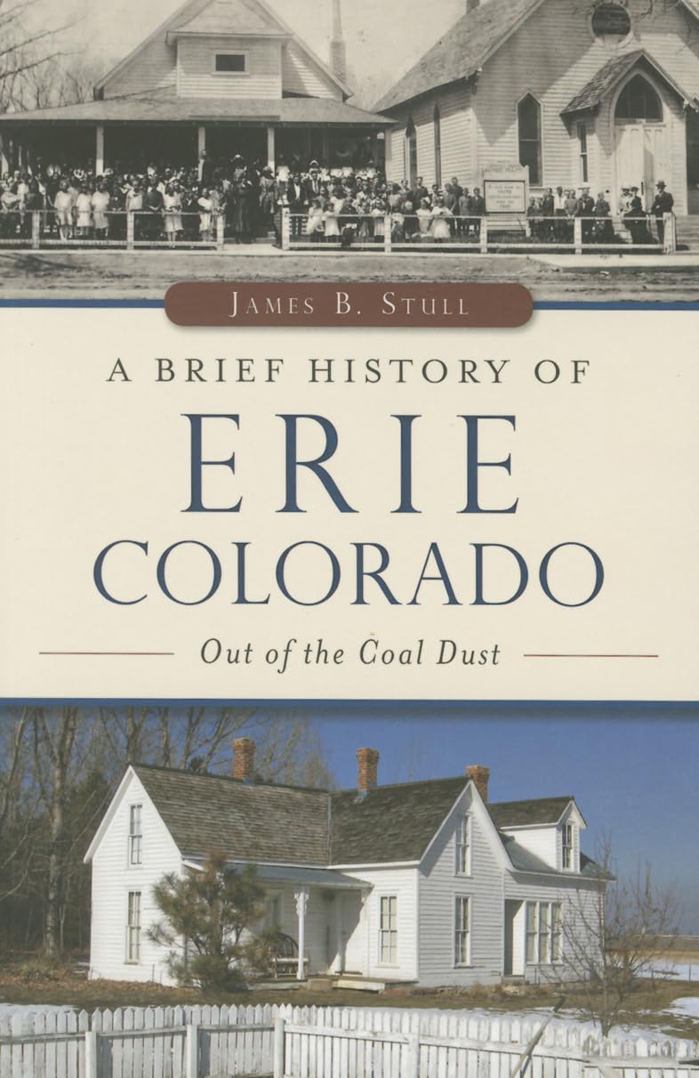 A Brief History of Erie, Colorado: Out of the Coal Dust Social Sciences