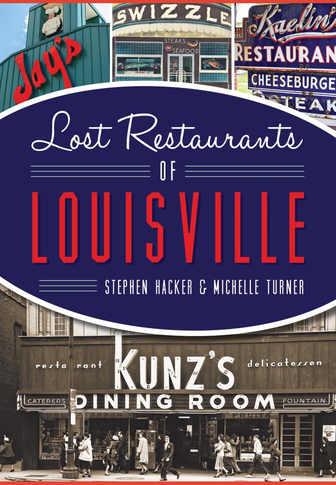 Lost Restaurants of Louisville (American Palate) Social Sciences
