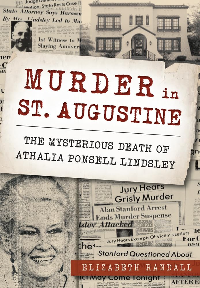 Murder in St. Augustine: The Mysterious Death of Athalia Ponsell Lindsley (True Crime) Social Sciences