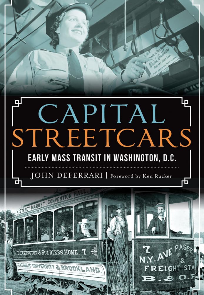 Capital Streetcars: Early Mass Transit in Washington, D.C. (General History) Social Sciences