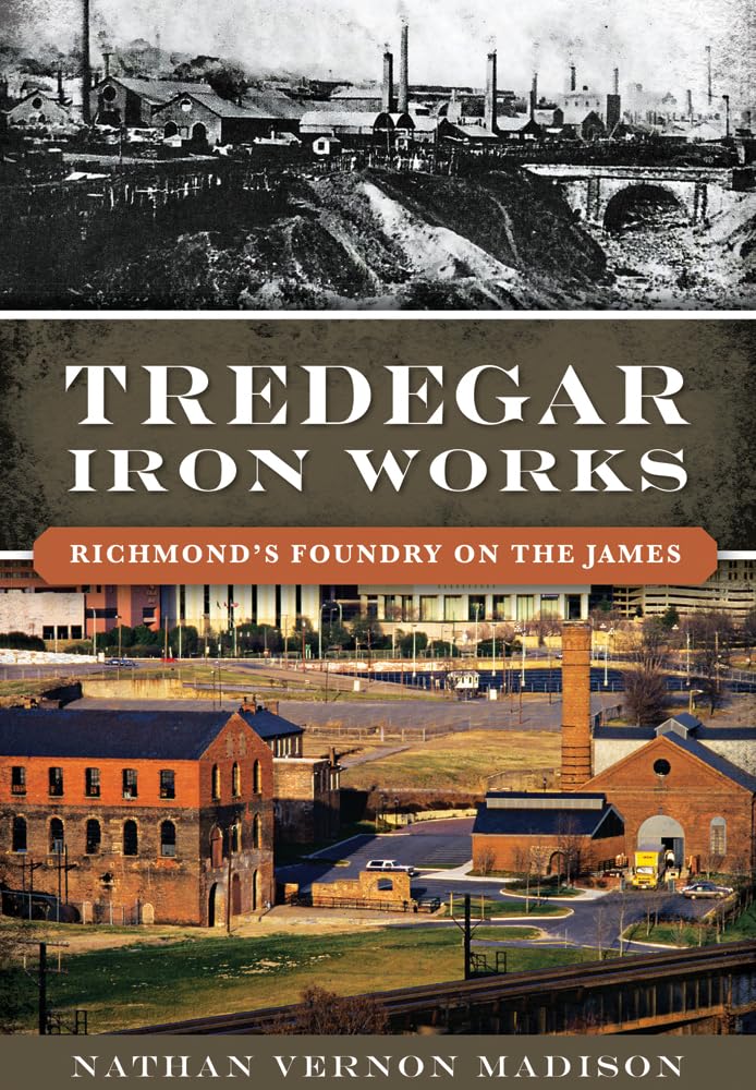 Tredegar Iron Works: Richmond's Foundry on the James (Landmarks) Social Sciences