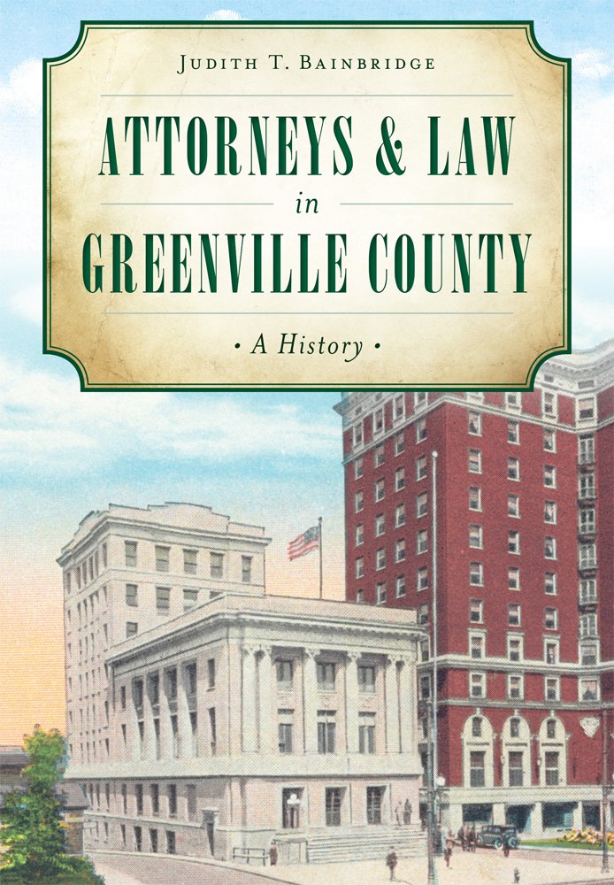 Attorneys & Law in Greenville County: A History Law