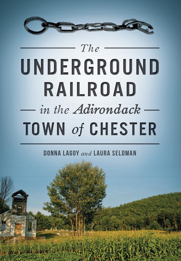 The Underground Railroad in the Adirondack Town of Chester Books
