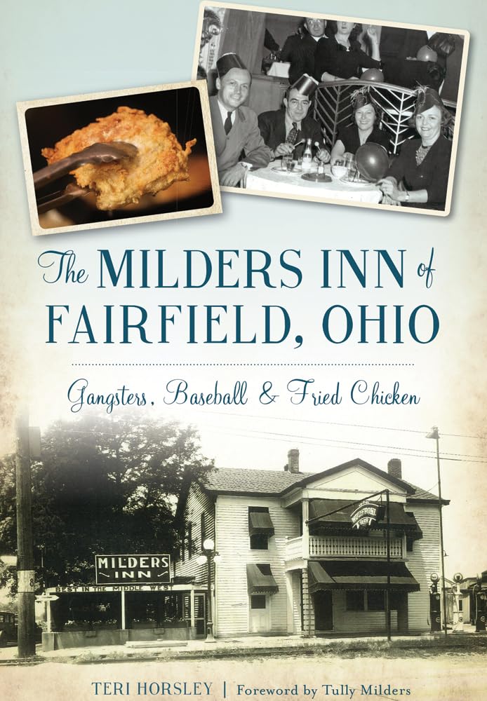 The Milders Inn of Fairfield, Ohio: Gangsters, Baseball & Fried Chicken (American Palate) Business, Finance & Career