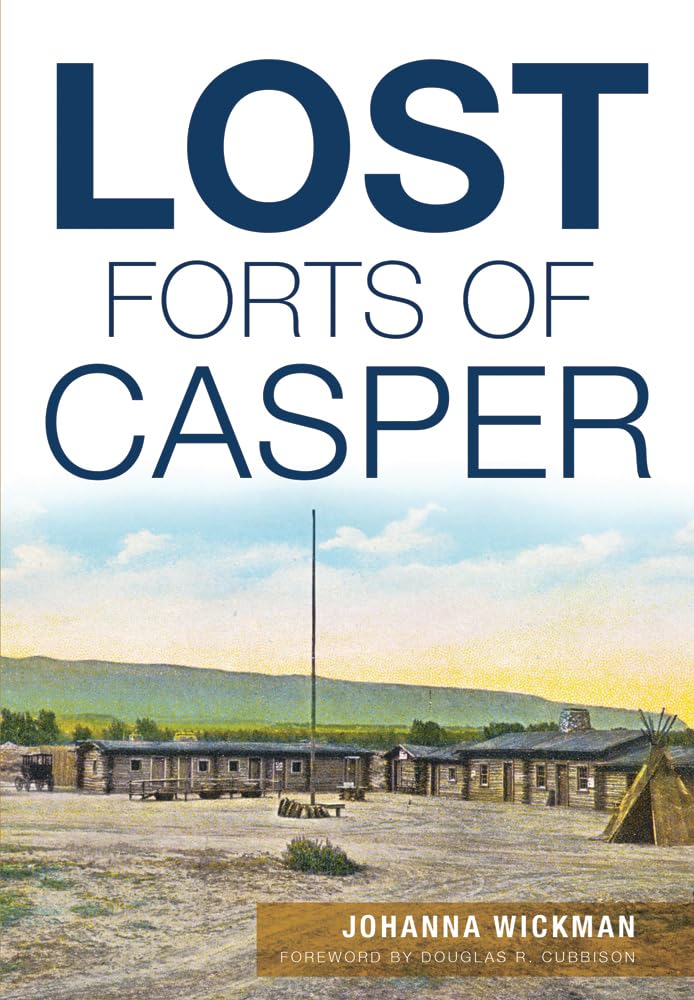 Lost Forts of Casper Social Sciences