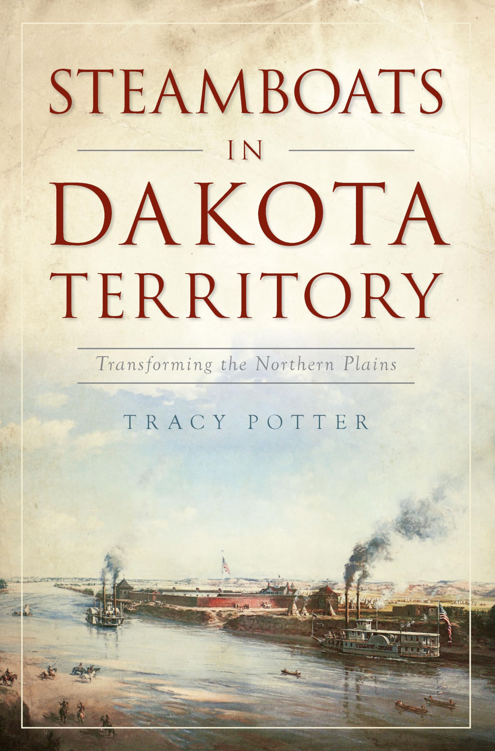 Steamboats in Dakota Territory: Transforming the Northern Plains (Transportation) Memories