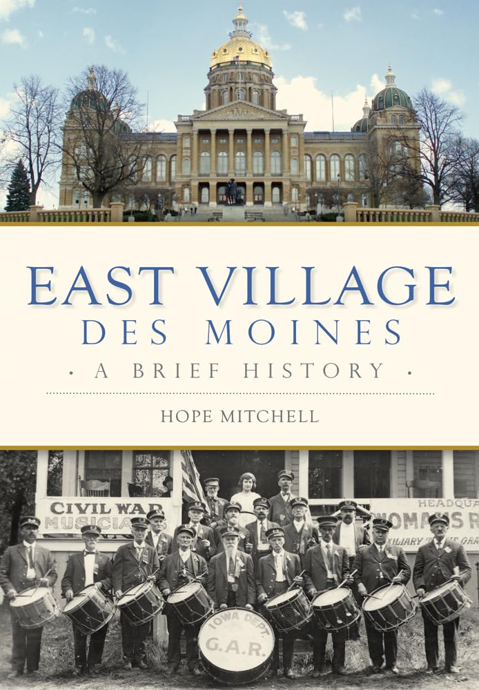 East Village, Des Moines: A Brief History Travel