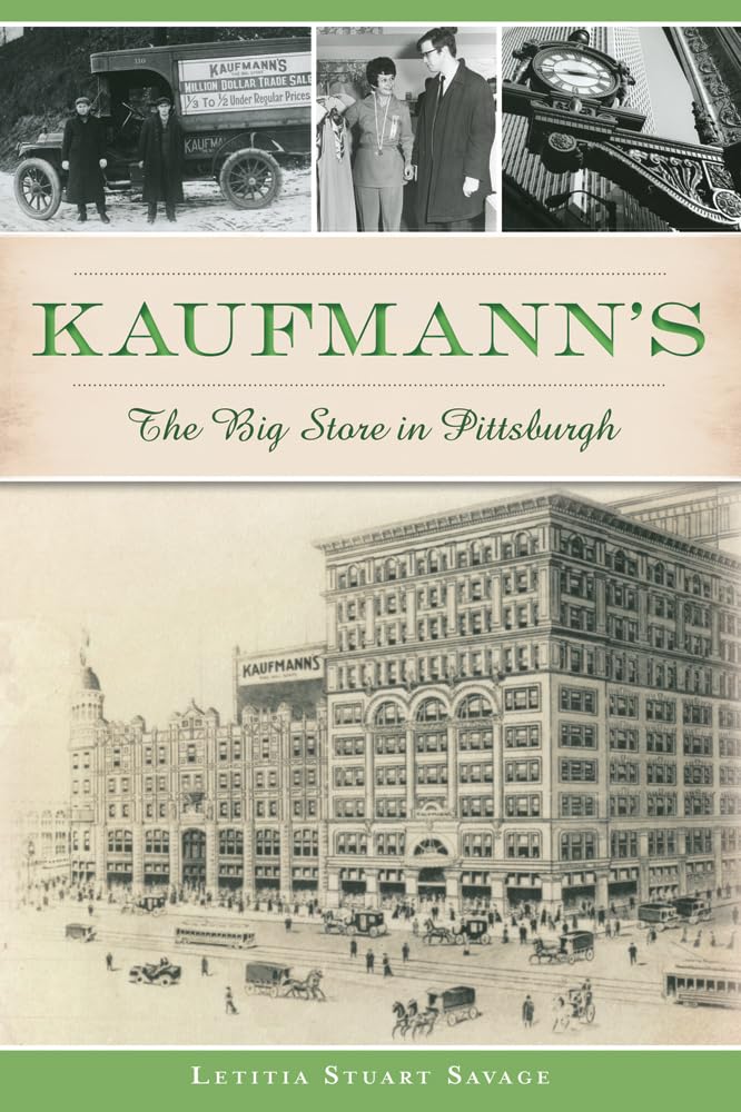 Kaufmann's: The Big Store in Pittsburgh (Landmarks) Politics & Society
