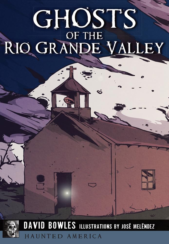 Ghosts of the Rio Grande Valley (Haunted America) Books