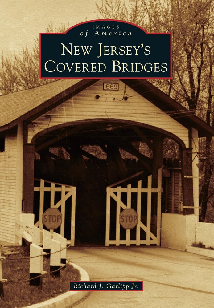 New Jersey's Covered Bridges (Images of America) Social Sciences