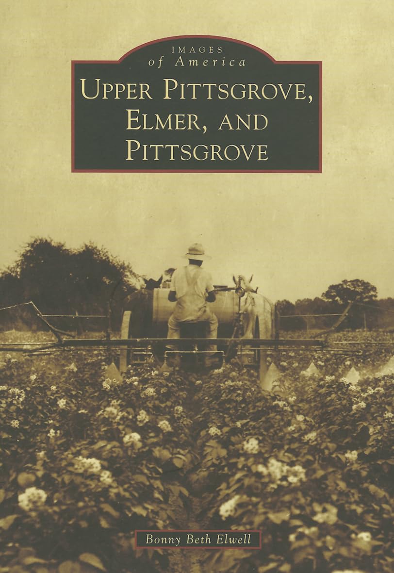 Upper Pittsgrove, Elmer, and Pittsgrove (Images of America) Social Sciences