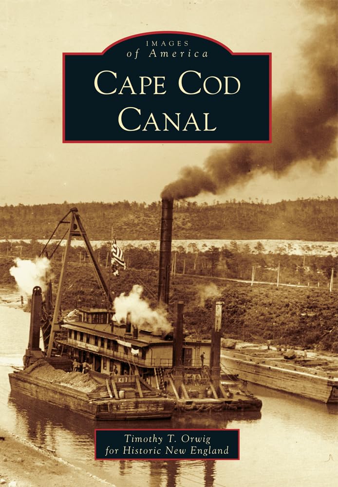 Cape Cod Canal (Images of America) Social Sciences
