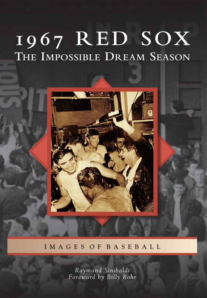 1967 Red Sox: The Impossible Dream Season (Images of Baseball) Social Sciences