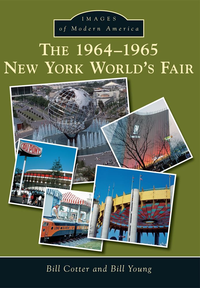 The 1964-1965 New York World's Fair (Images of Modern America) Social Sciences