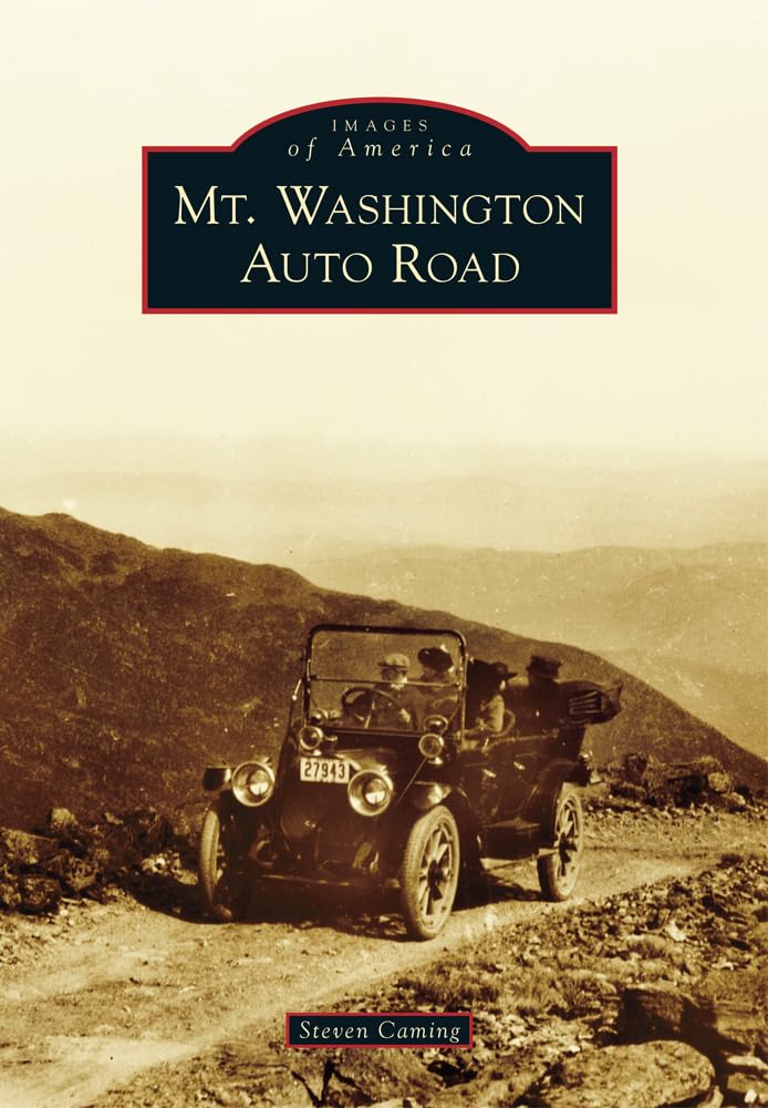 Mt. Washington Auto Road (Images of America) Social Sciences