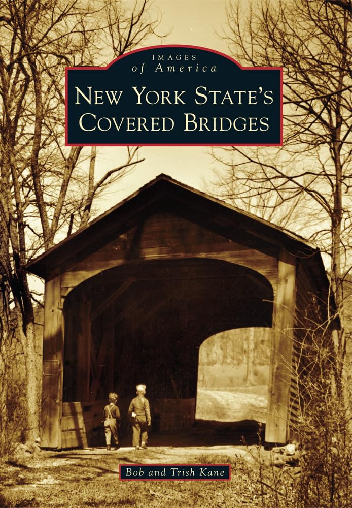 New York State's Covered Bridges (Images of America) Social Sciences