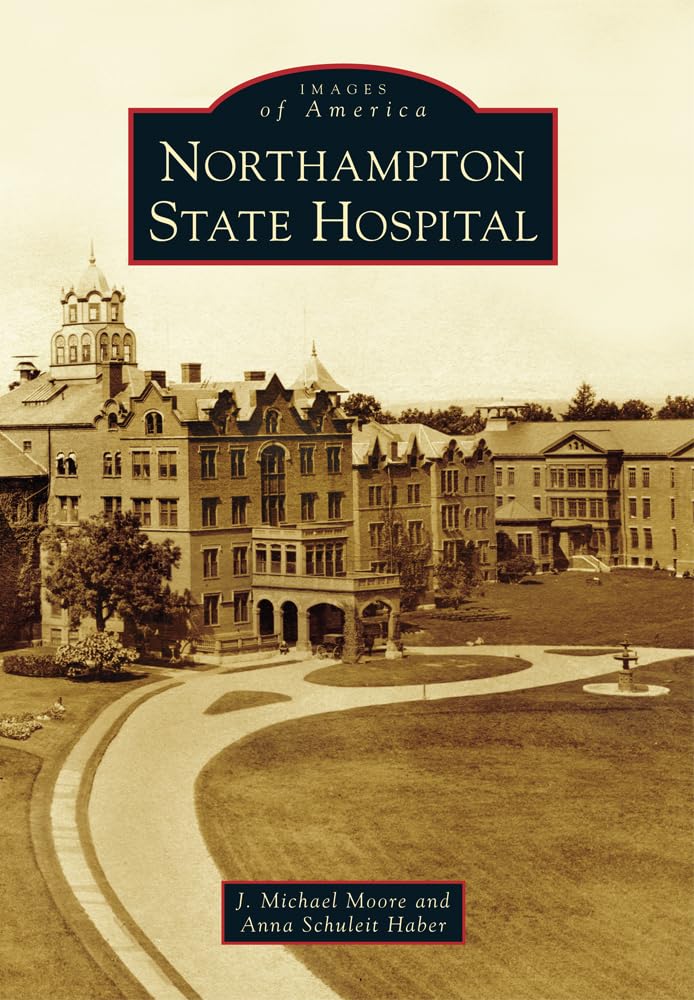 Northampton State Hospital (Images of America) Medicine
