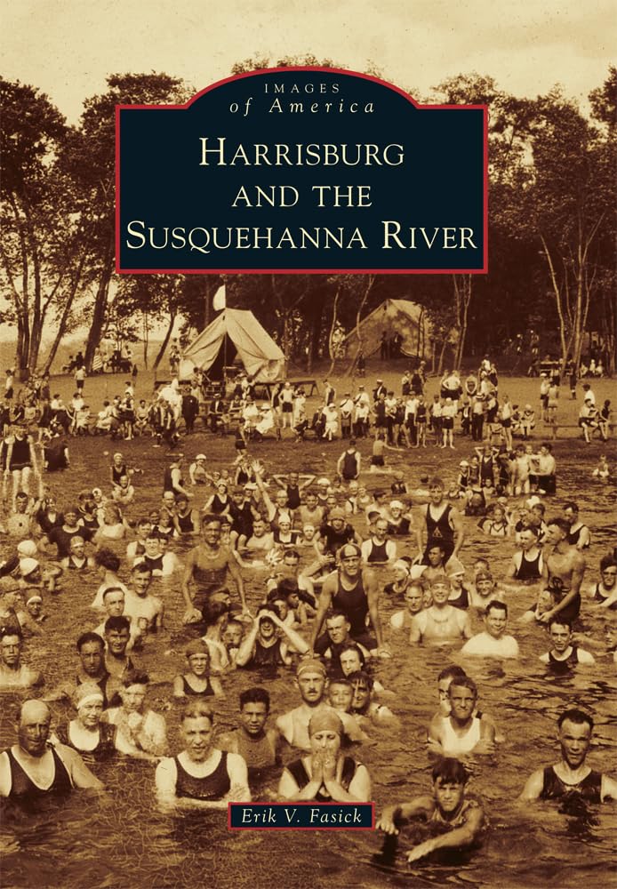 Harrisburg and the Susquehanna River (Images of America) Social Sciences