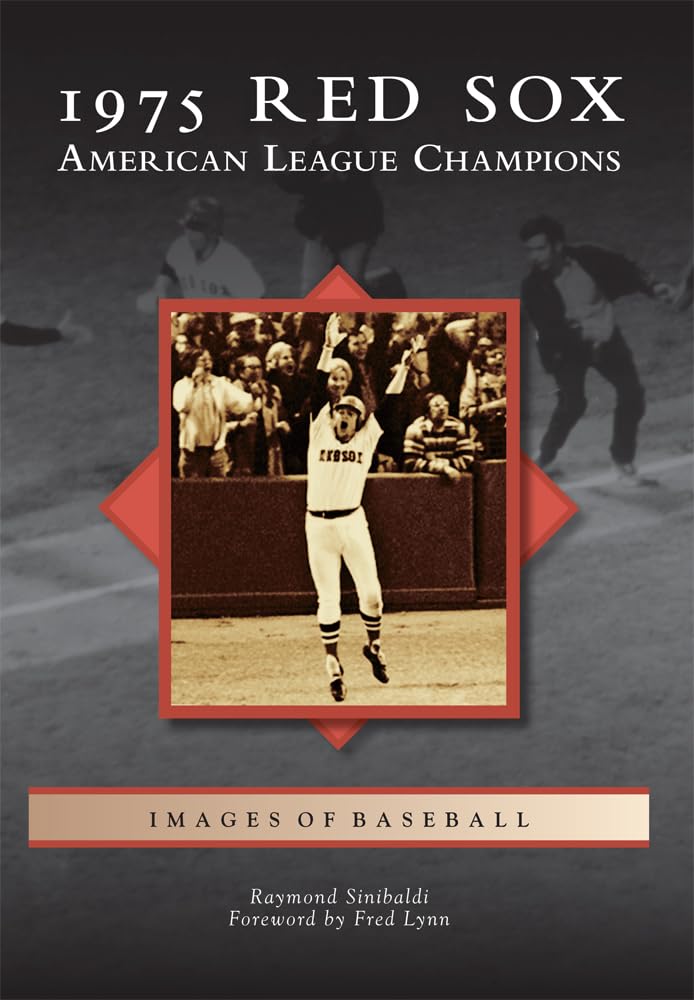1975 Red Sox: American League Champions (Images of Baseball) Social Sciences