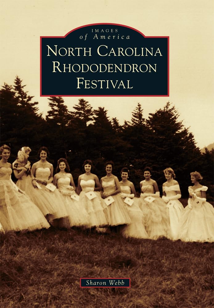 North Carolina Rhododendron Festival (Images of America) Social Sciences